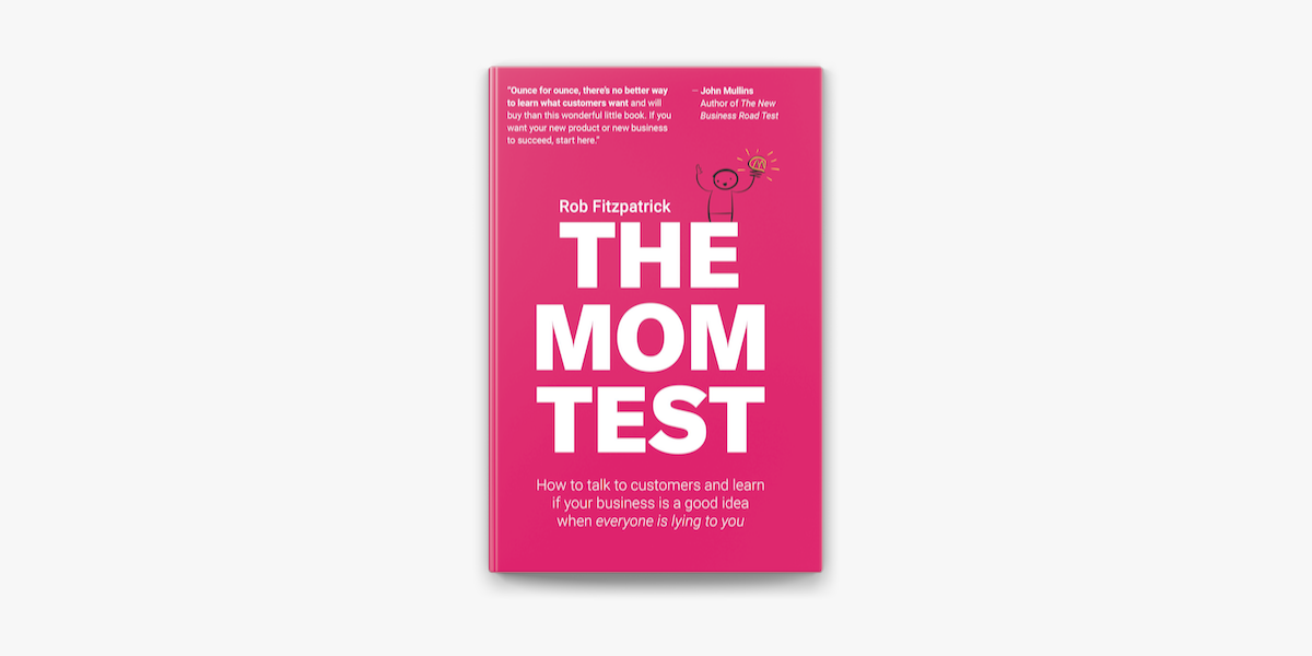 Image of the hardback copy of The Mom Test 