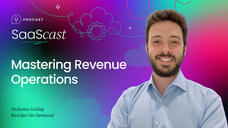 SaaScast: Mastering revenue operations [Watch now]